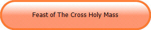 Feast of The Cross Holy Mass 